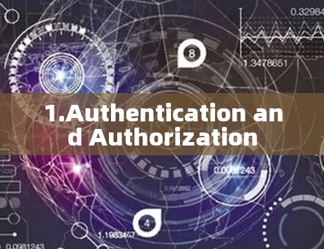 1.Authentication and Authorization